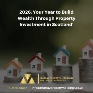 2026 - Your Year to Build Wealth Through Property Investment in Scotland