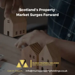 Scotland's Property Market Surges Forward (