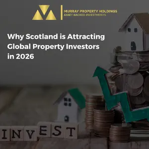 Why Scotland is attracing global property investors in 2026 (